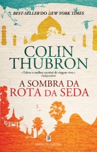  A Sombra da Rota da Seda, Colin Thubron, Bertrand Editora