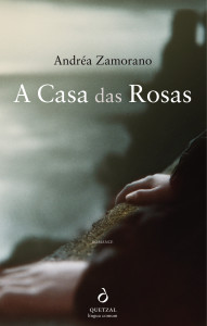 Andréa Zamorano, A casa das Rosas, Quetzal