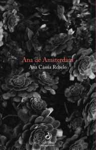 Ana de Amsterdam, Quetzal, Ana Cássia Rebelo