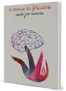 Paulo José Miranda, Abysmo, A doença da felicidade