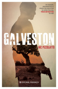 Galveston, Editorial Presença, Nic Pizzolatto