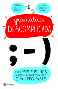 Gramática descomplicada, Sandra Duarte Tavares, Sara de Almeida Leite, Planeta