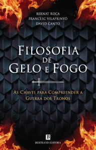 David Canto, Bertrand Editora, Bernat Roca, Francesc Vilaprinyo, A Filosofia de Gelo e Fogo, 