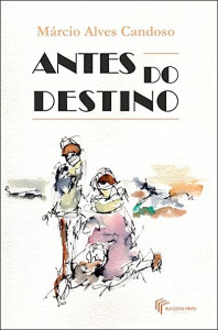 Antes do Destino, Rui Costa Pinto Editores, Márcio Alves Candoso
