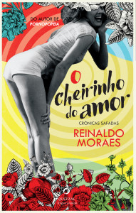 Quetzal, O Cheirinho do Amor, Reinaldo Moraes