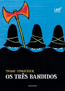 Kalandraka, Os Três Bandidos, Tomi Ungerer, 