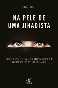 Na Pele de uma Jihadista, Objectiva, Anna Erelle