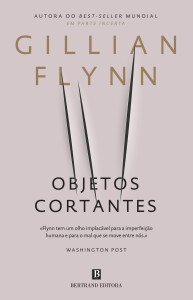 Objectos Cortantes, Bertrand, Gillian Flynn