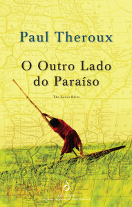 O Outro Lado do Paraíso, Quetzal, Paul Theroux