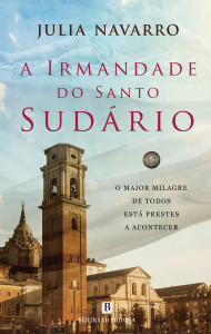 A Irmandade do Santo Sudário, Julia Navarro, Bertrand Editora, 