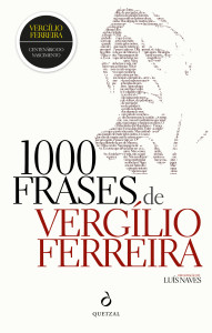O Caminho Fica Longe, 1000 Frases de Vergílio Ferreira, Vergílio Ferreira, Quetzal, Deus Me Livro