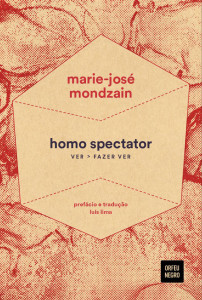 Homo Spectator, Orfeu Negro, Marie-José Mondzain, Deus Me Livro