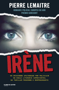Irène, Clube do Autor, Pierre Lemaitre, Deus Me Livro