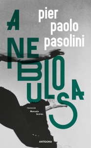 A Nebulosa, Antígona, Pier Paolo Pasolini, Deus Me Livro