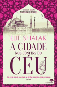 A Cidade nos Confins do Céu, Jacarandá, Elif Shafak, Deus Me Livro