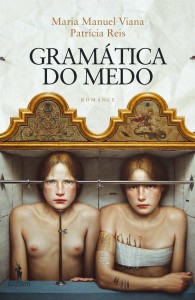 Gramática do Medo, Dom Quixote, Maria Manuel Viana, Patrícia Reis