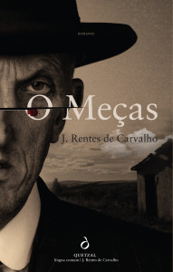 O Meças, Quetzal, J. Rentes de Carvalho, Deus Me Livro