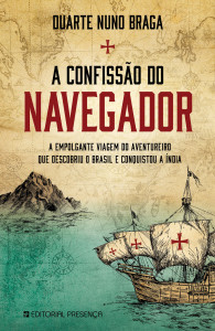 A Confissão do Navegador, Editorial Presença, Duarte Nuno Braga, Deus Me Livro