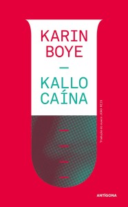 Kallocaína, Antígona, Deus Me Livro, Karyn Boye