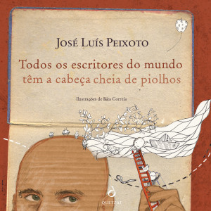 Todos os escritores do mundo têm a cabeça cheia de piolhos, Quetzal, Deus Me Livro, José Luís Peixoto