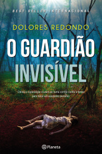 O Guardião Invisível, Planeta, Deus Me Livro, Dolores Redondo