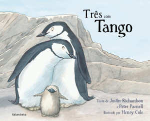 Três com Tango, Kalandraka, Deus Me Livro, Justin Richardson, Peter Parnell, Henry Cole