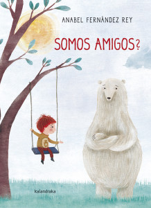 Somos Amigos?, Anabel Fernández Rey, Kalandraka, Deus Me Livro