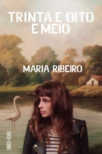 Maria Ribeiro, Tinta da China, Deus Me Livro, Trinta e Oito e Meio