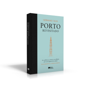 Porto Revisitado, Porto Editora, Deus Me Livro, Germano Silva