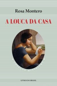 A Louca da Casa, Colecção Miniatura, Deus Me Livro, Livros do Brasil, Rosa Montero