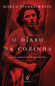 O Diabo na Cozinha, Quetzal, Deus Me Livro, Marco Pierre White