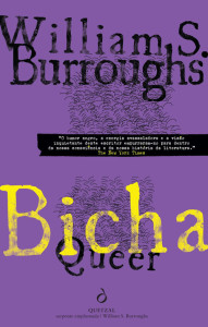 Bicha, Quetzal, Deus Me Livro, William S. Burroughs