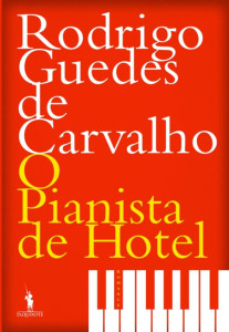 O Pianista de Hotel, Deus Me Livro, D Quixote, Rodrigo Guedes de Carvalho