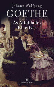 As Afinidades Electivas, Deus Me Livro, Bertrand Editora, Johann Wolfgang Goethe