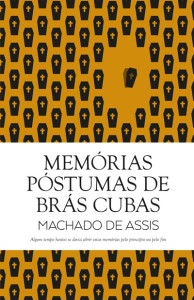 Memórias Póstumas de Brás Cubas, Guerra & Paz, Deus Me Livro, Machado de Assis