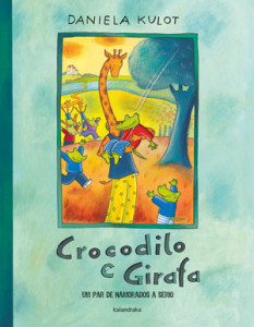 Crocodilo e Girafa, Deus Me Livro, Kalandraka, Daniela Kulot