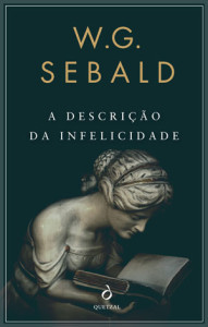 A Descrição da Infelicidade, Quetzal, Deus Me Livro, W. G. Sebald