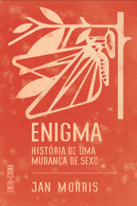 Enigma - História de uma Mudança de Sexo, Tinta da China, Deus Me Livro, Jan Morris