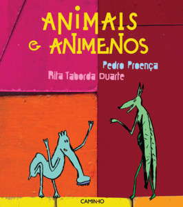 Animais e Animenos, Caminho, Deus Me Livro, Rita Taborda Duarte, Pedro Proença