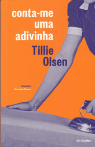 Conta-me uma adivinha, Deus Me Livro, Antígona, Tillie Olsen