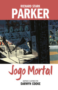 Parker: Jogo Mortal, Richard Stark, Devir, Deus Me Livro, Darwyn Cooke