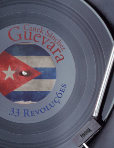 33 Revoluções, Deus Me Livro, Ponto de Fuga, Canek Sanchéz Guevara