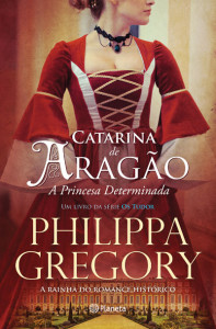 Catarina de Aragão, Philippa Gregory, Planeta, Deus Me Livro