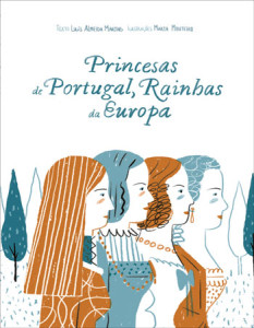Princesas de Portugal, Rainhas da Europa, Deus Me Livro, Luís Almeida Martins, INCM, Marta Monteiro