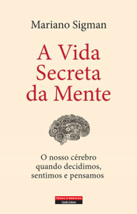 A Vida Secreta da Nossa Mente, Temas e Debates, Deus Me Livro, Mariano Sigman