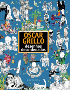 Desenhos Desordenados, Deus Me Livro, Documenta, Oscar Grillo,Cartoon Xira,