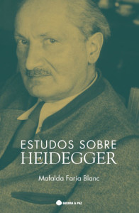 Estudos Sobre Heidegger, Guerra & Paz, Deus Me Livro, Mafalda de Faria Blanc