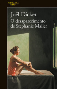 O Desaparecimento de Stephanie Mailer, Joël Dicker, Alfaguara, Deus Me Livro