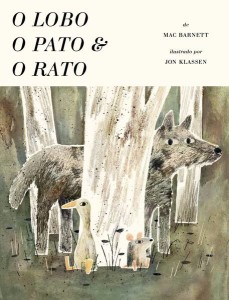 O Lobo O Pato & O Rato, Mac Barnett, Jon Klassen, Orfeu Negro, Deus Me Livro