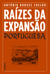 Caminho, Rentrée, Deus Me Livro, Raízes da Expansão Portuguesa, António Borges Coelho 